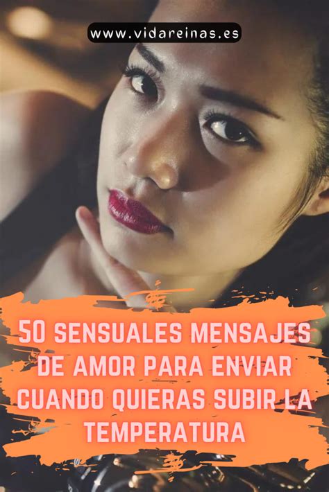 50 sensuales mensajes de amor para enviar cuando quieras。